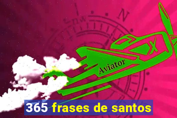 365 frases de santos